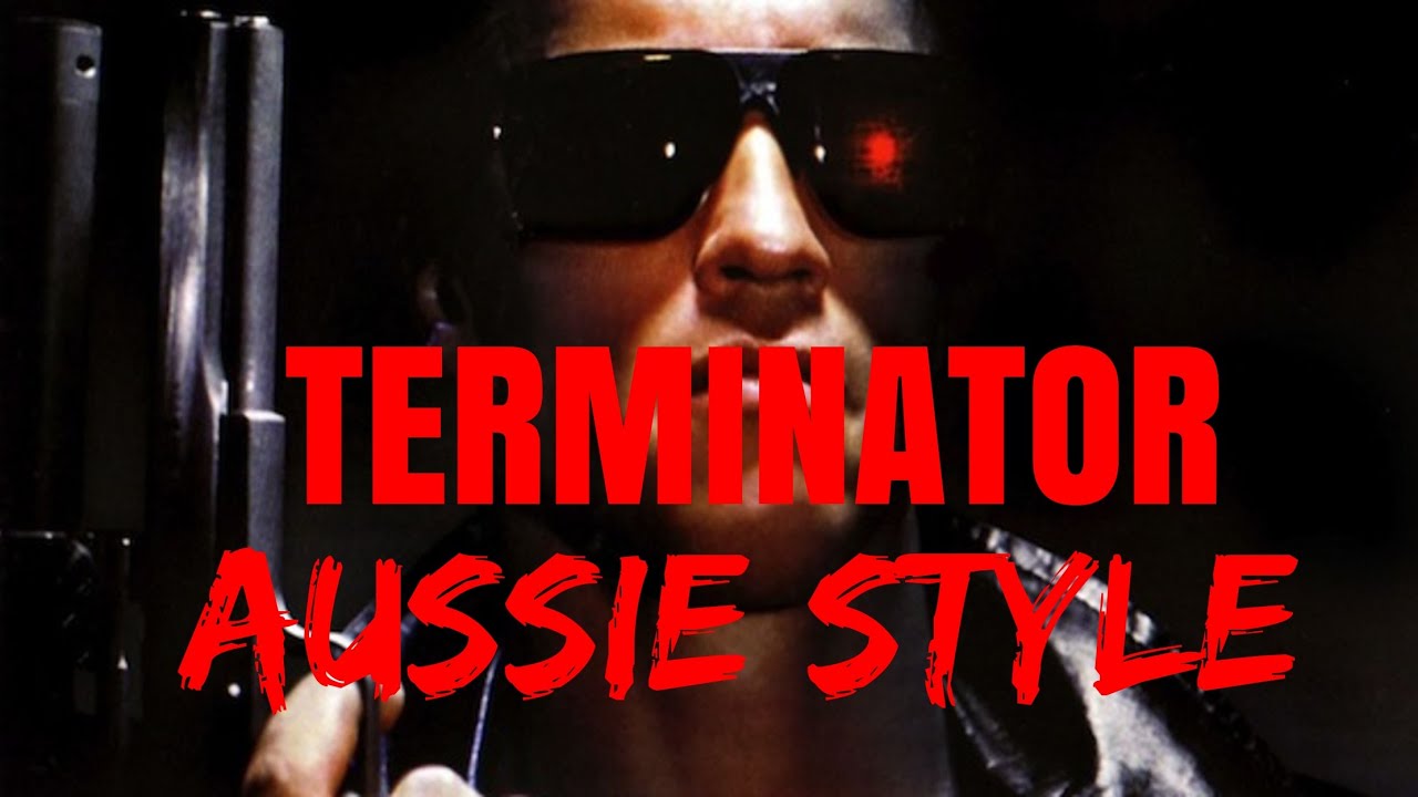 TERMINATOR Aussie Style - YouTube