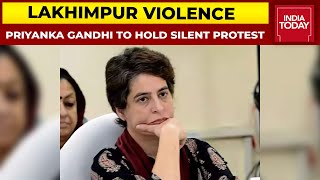 Lakhimpur Kheri Violence: Priyanka Gandhi's Silent Protest Today To Demand Justice For Victims