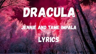 JENNIE AND TAME IMPALA - DRACULA LYRICS [night ver.]