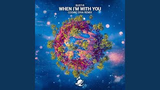 When I'm With You (Cosmic Diva Extended Remix)