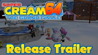 Super Cream 64: The Grand Finale - Release Trailer (links in desc)