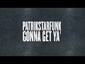 Patrikstarfunk  gonna get ya 2015