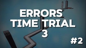 Errors Time Trial 3 | WR’s #2
