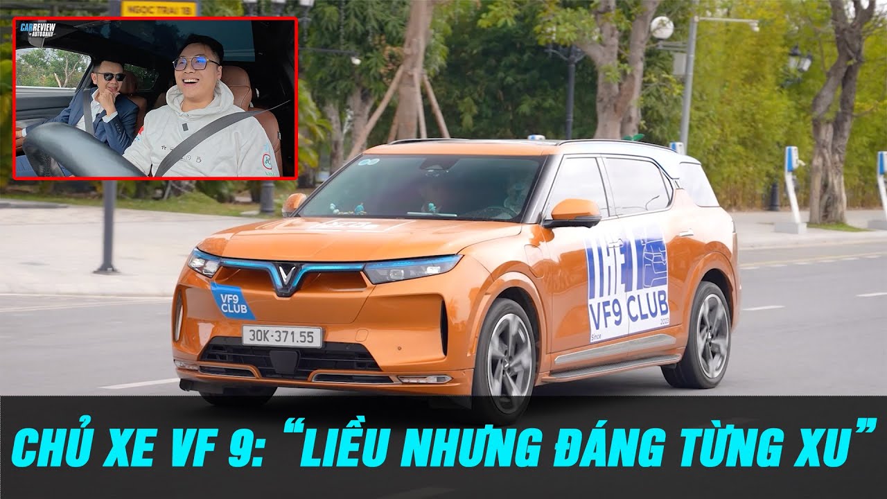 Chủ xe VinFast VF 9 sau gần 80.000 km - Từng hoài nghi, liều nhưng giờ thì đáng từng xu!