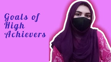 How To Achieve Success l Goals of High Achievers