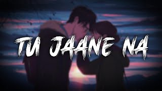 Tu Jaane Na [Slowed+Reverb] - Atif Aslam | 8D ONOFF SONG | #lofi