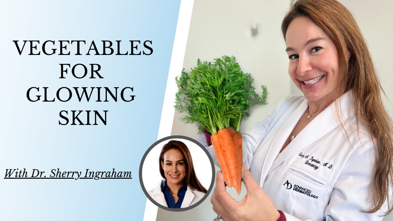 VEGETABLES THAT GIVE YOU GLOWING SKIN | With Dr. Sherry Ingraham
