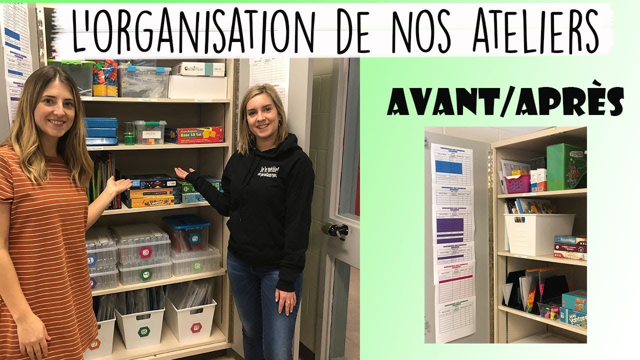L'organisation de nos ateliers -avant/après