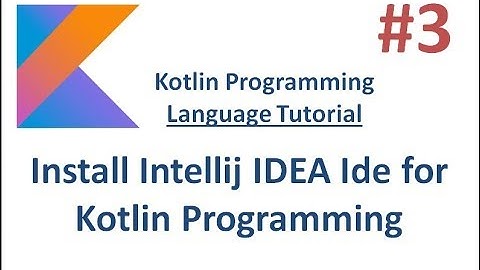 Kotlin Tutorial -3- Install Intellij IDEA for Kotlin programming
