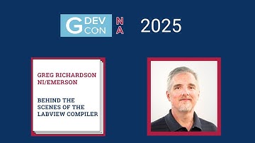 Behind the Scenes of the LabVIEW Compiler - Greg Richardson. GDevCon N.A. 2025