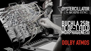 UN-MORPH-SYNC / OP1 field - Buchla - Morphagene(s)  / DOLBY ATMOS