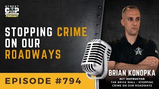 Episode 794: Stopping Crime on Our Roadways with Brian Konopka