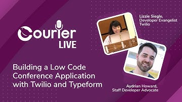 Courier Live: Building a Low Code Conference Application with Twilio and Typeform