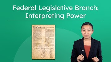 Federal Legislative Branch: Interpreting Power - Strict vs. Loose Interpretations