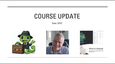 Course Update (June 2025): Introduction to Organization & Second Brain Systems