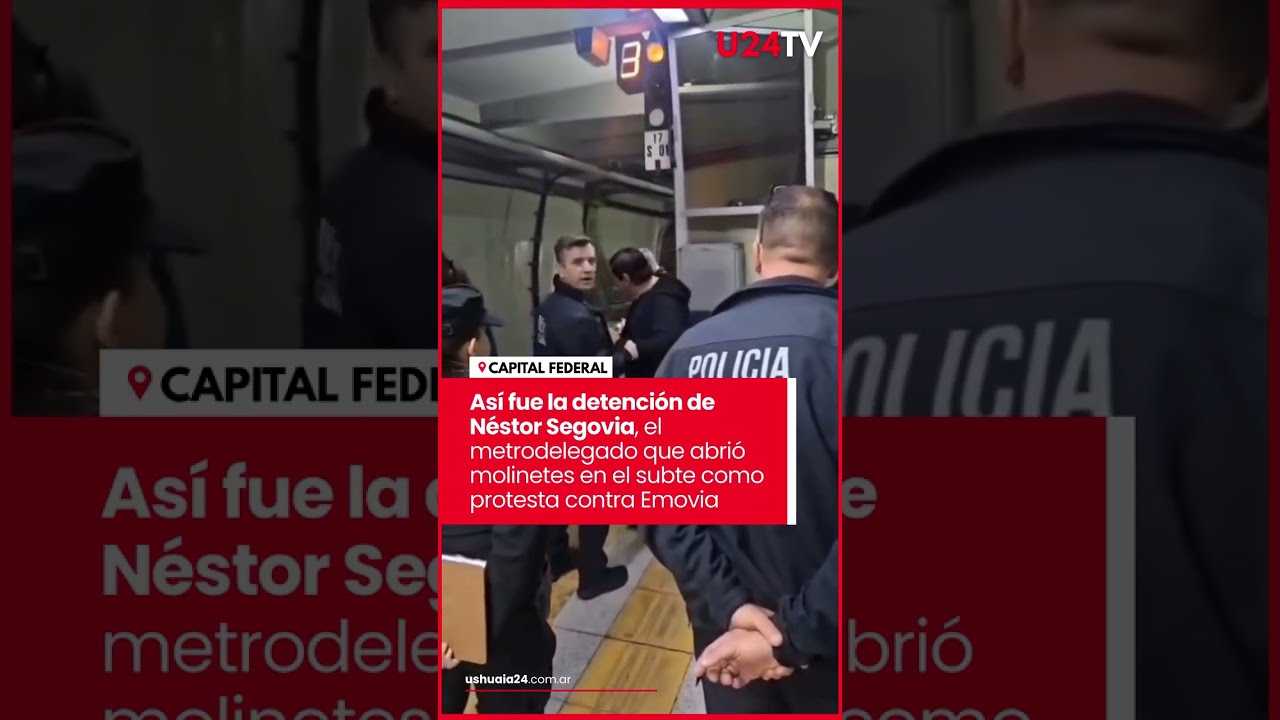 Así fue la detención de Néstor Segovia, el metrodelegado que abrió molinetes en el subte