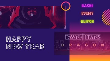Dawn of Titans - New Year New Glitch - Hachiman Glitch Video