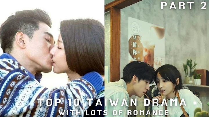 Top 10 Taiwan Dramas with lots of romance | Taiwanese romantic Dramas | MoviesBucketList - DayDayNews