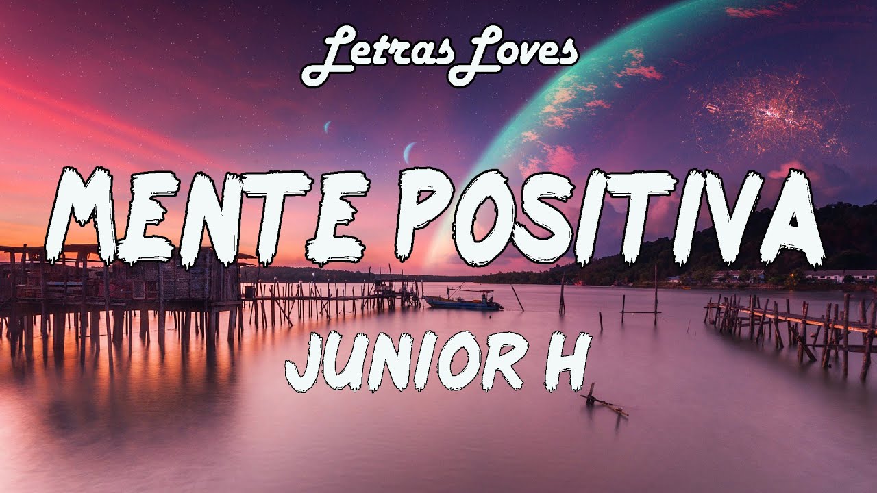 Junior H - Mente Positiva (Letras/Lyrics) Chords - Chordify