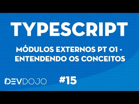 TypeScript - Aprendendo Junto 15 - Módulos Externos pt 01 - Entendendo os conceitos