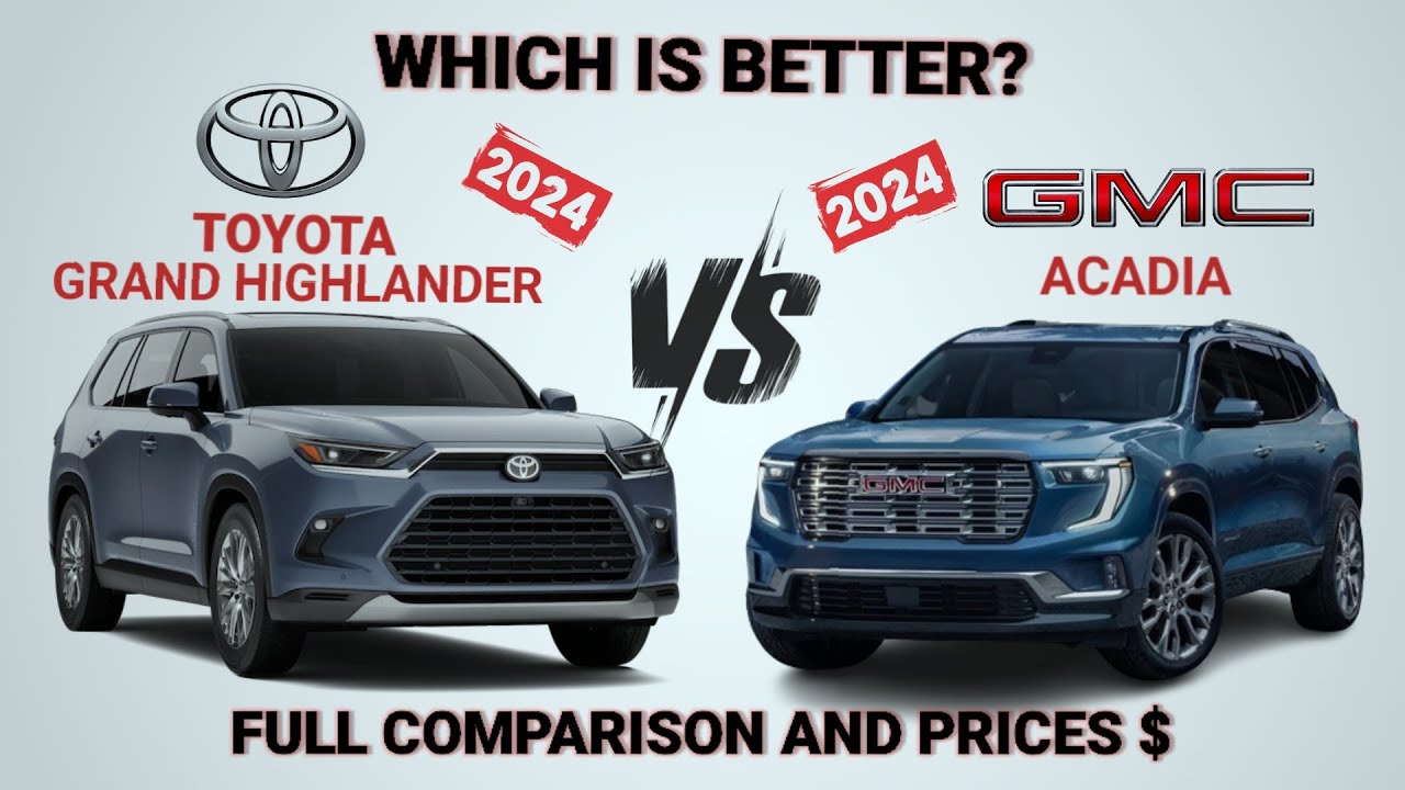 2024 Toyota Grand Highlander vs 2024 GMC Acadia YouTube