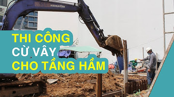THI CÔNG CỪ VÂY CHO TẦNG HẦM | THI CÔNG TẦNG HẦM NHÀ PHỐ | KIẾN THIẾT VIỆT