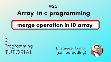 Merge Operation in 1D Array | Merge Operation in C Programming | sameercoding
