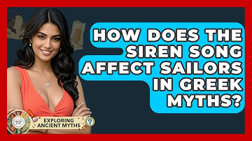 How Does The Siren Song Affect Sailors In Greek Myths? - Exploring Ancient Myths