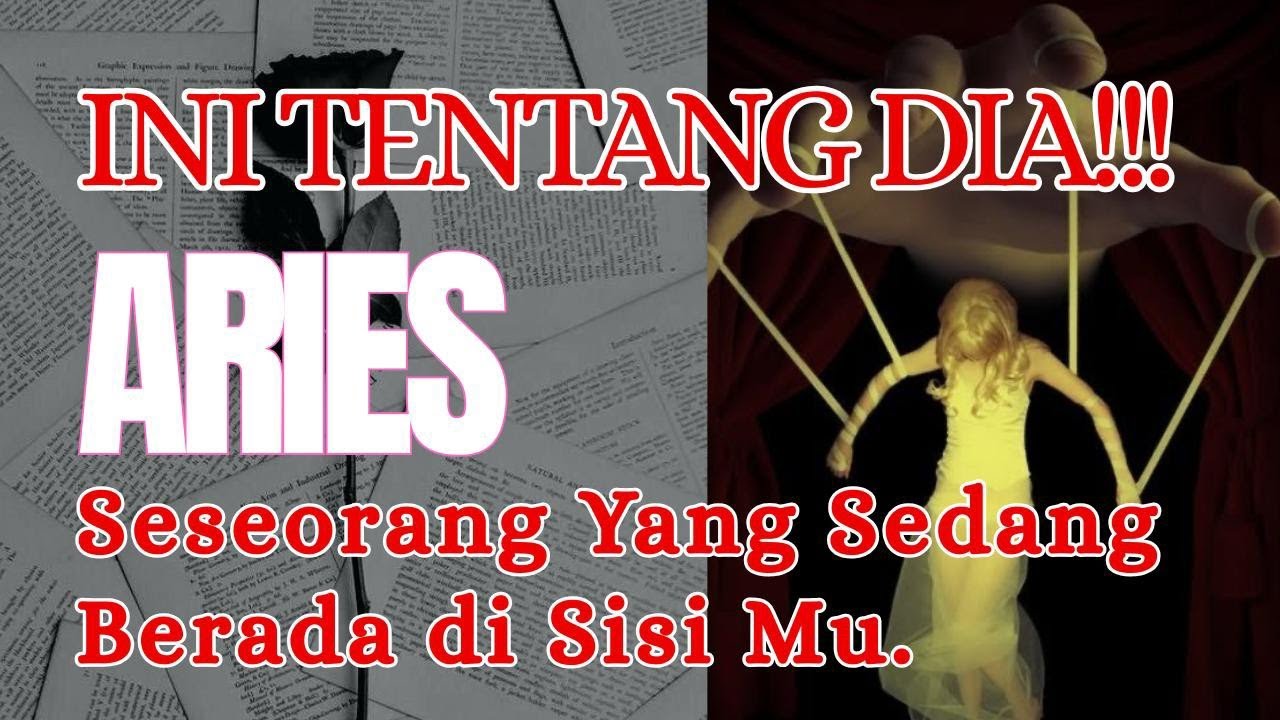 TENTANG DIA !!! ARIES ♈ SESEORANG YANG SEDANG DI SISI MU.