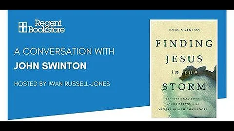 Finding Jesus in the Storm: A Conversation With John Swinton