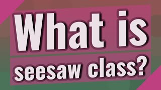 What is seesaw class