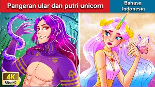 Pangeran ular dan putri unicorn ‍👸 Cerita Dongeng 🌛 WOA Indonesian Fairy Tales