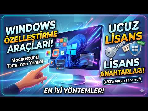 Sıkıcı Windows'a Son! En İyi Özelleştirme Araçları ve Ucuz Lisans Sırrı