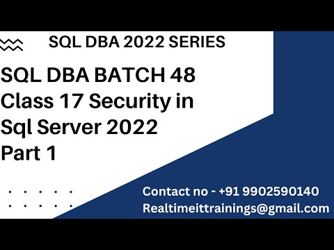 SQL DBA BATCH 48 Class 17 Security in Sql Server 2022 Part 1 || Contact 9902590140
