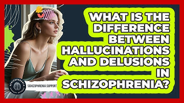 What Is The Difference Between Hallucinations And Delusions In Schizophrenia?