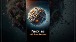 ¿Vida desde el Espacio? Descubre la Teoría de la Panspermia