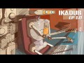 Ikadub  echo roots ep 10