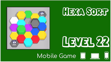 Level 22 HEXA SORT Sorting Hex (Hexagons) - Mobile Game - Game Play