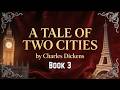 A TALE OF TWO CITIES (1859)🌟 Book 3, Full Audiobook | Charles Dickens’ Epic of Love &amp; Sacrifice