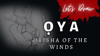 Creating Art: Exploring the Powerful Orisha Oya through Drawing Creating Art: Exploring the Powerful Orisha Oya through Drawing