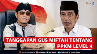 KRITIKAN GUS MIFTAH TERHADAP PPKM LEVEL 4 ⁉️ PPKM : Piye Piye Kudu Manut