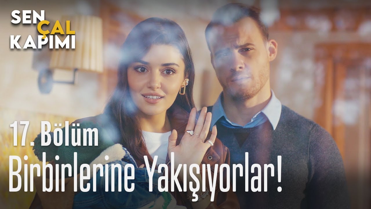 birbirlerine yakisiyorlar sen cal kapimi 17 bolum youtube birbirlerine yakisiyorlar sen cal kapimi 17 bolum youtube