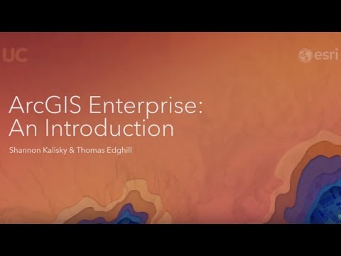 ArcGIS Enterprise: An Introduction