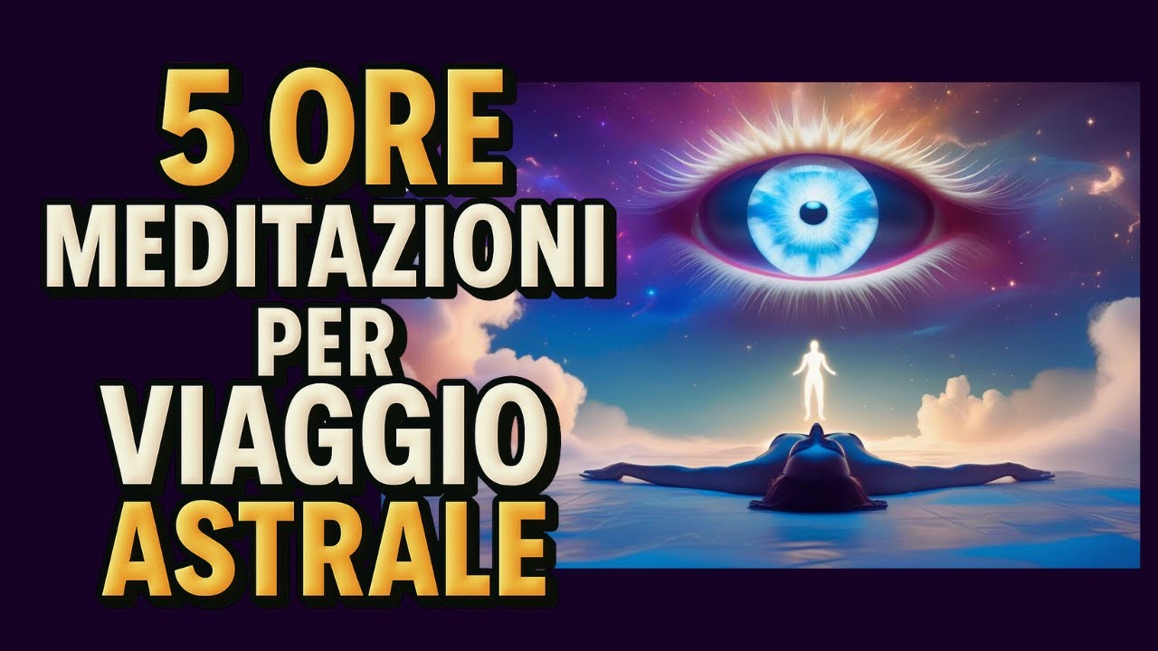 Raccolta Meditazioni PER VIAGGIO ASTRALE-full immersion