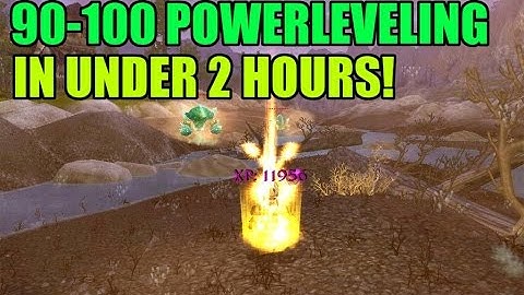 WoW 90-100 Powerleveling Guide - 90-100 in under ~2 hours!