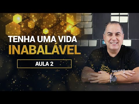 Ivan Maia | Tenha Uma Vida Inabalável - Aula 2 - Ivan Maia | Tenha Uma Vida Inabalável - Aula 2