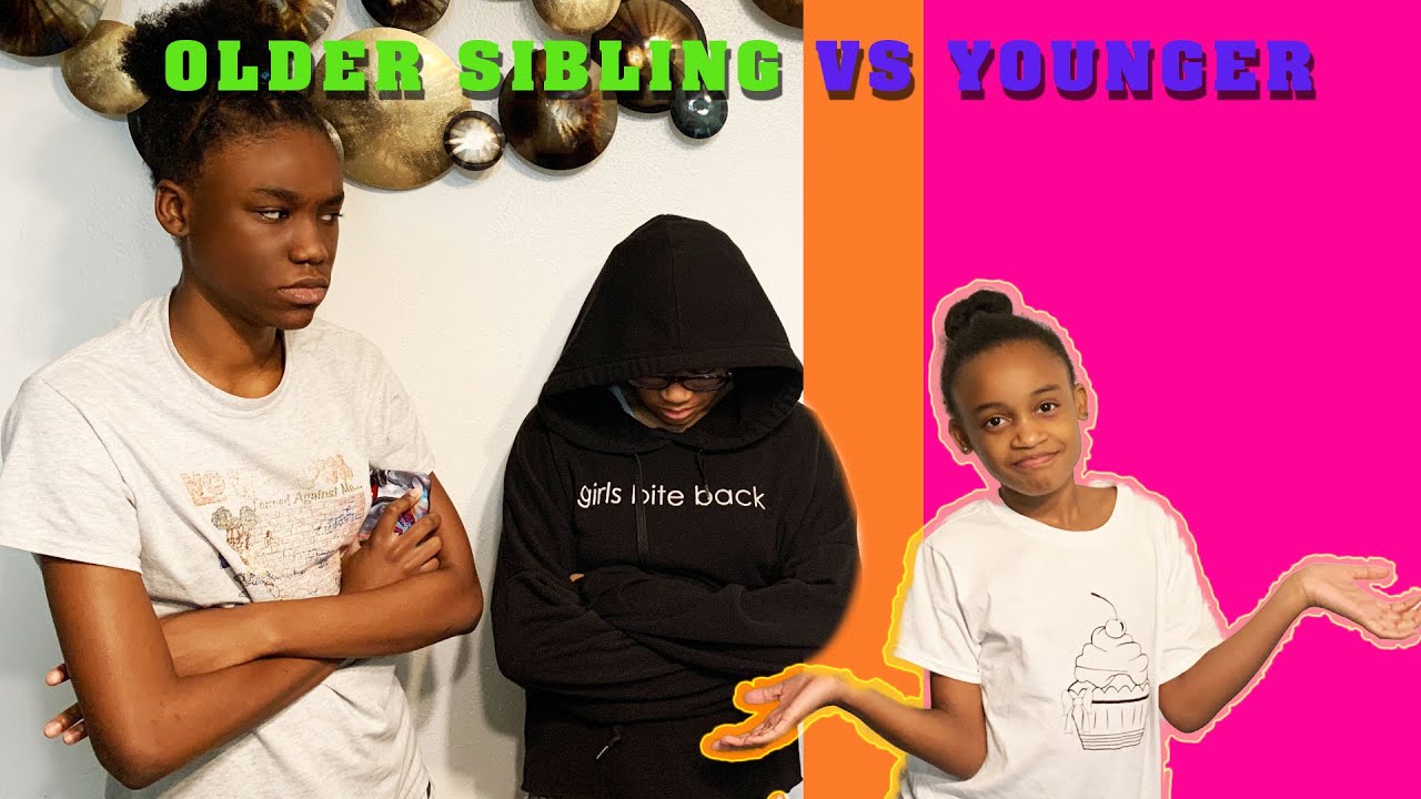 Older Siblings VS Younger Siblings - YouTube