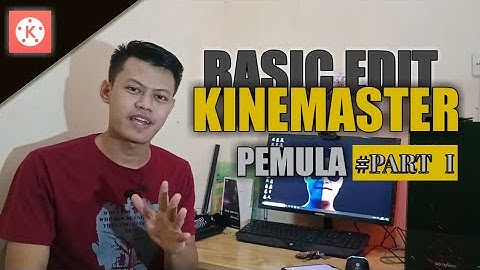 Cara mengedit video di Kinemaster untuk pemula ||PART 1
