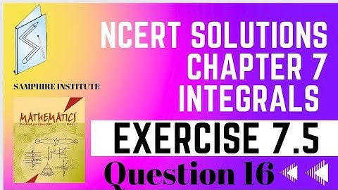 🔹️🔹️Maths ncert solution class 12 chapter 7 integrals|exercise 7.5 question 16🔹️🔹️