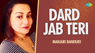 Dard Jab Teri Manjari Banerjee Hindi Cover Song Saregama Open Stage